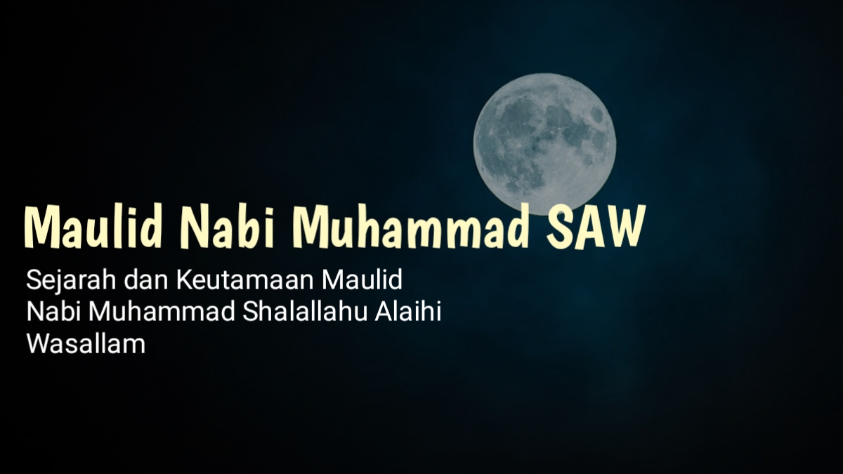 Sejarah dan Keutamaan Maulid Nabi Muhammad Shallallahu ‘Alaihi Wasallam