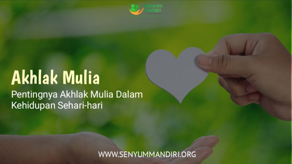 Tips Menanamkan Akhlak Mulia dalam Kehidupan Sehari-Hari