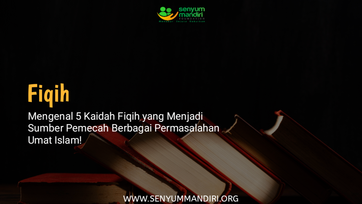 Mengenal 5 Kaidah Fiqih yang Menjadi Sumber Pemecah Berbagai Permasalahan Umat Islam!