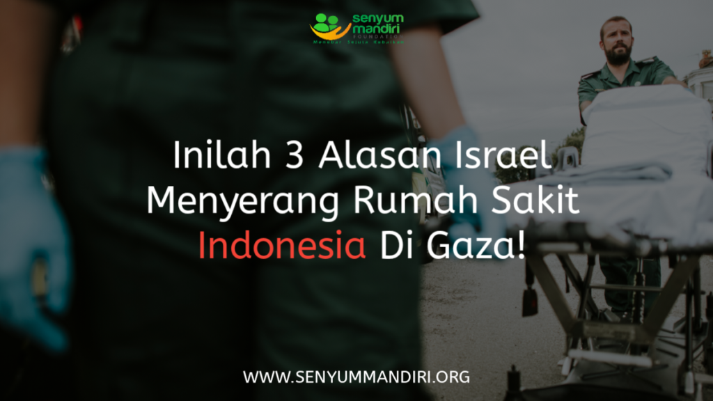 Inilah 3 Alasan Israel Menyerang Rumah Sakit Indonesia di Gaza!