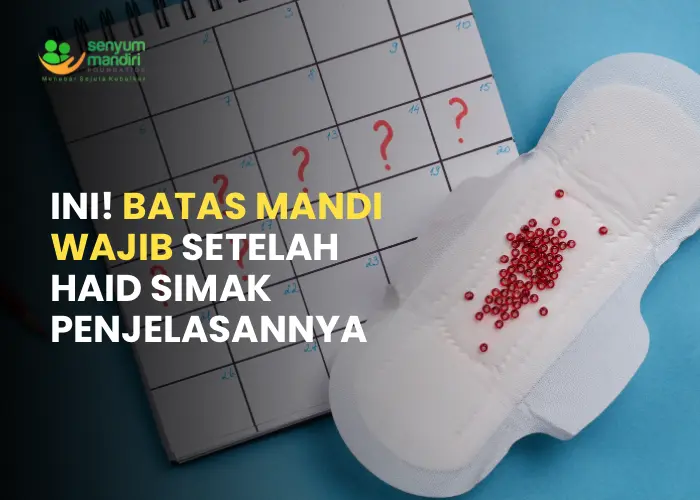 Batas Mandi Wajib Setelah Haid