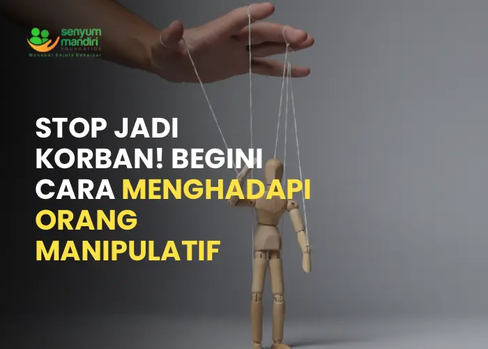 cara menghadapi orang manipulatifcara menghadapi orang manipulatif
