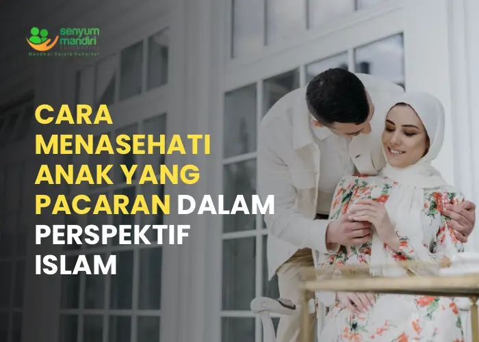 Cara Menasehati Anak yang Pacaran