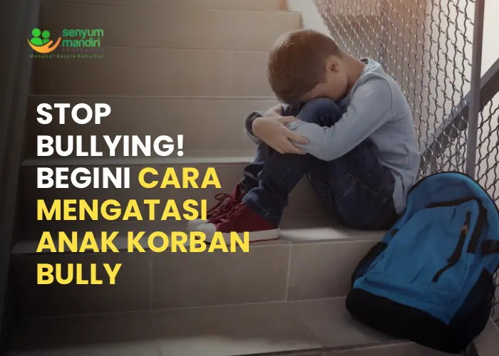 cara mengatasi anak korban bullying