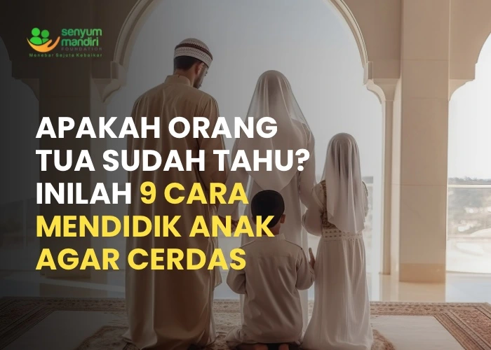 cara mendidik anak agar cerdas