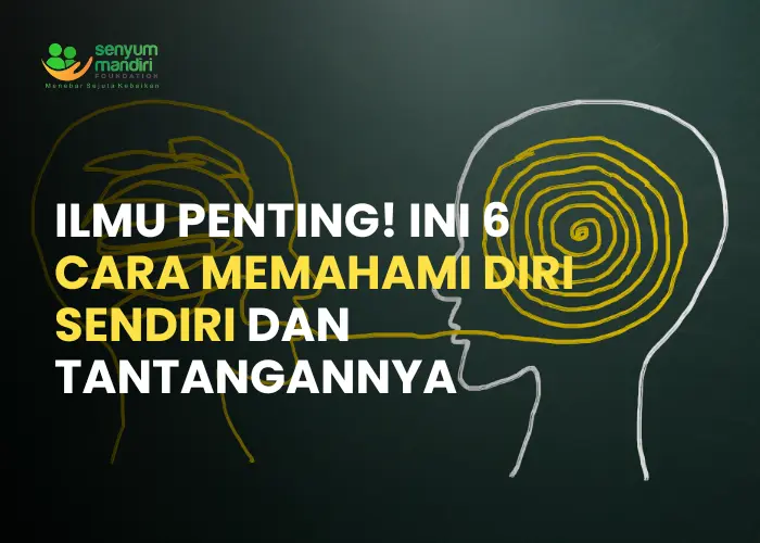 Cara Memahami Diri Sendiri