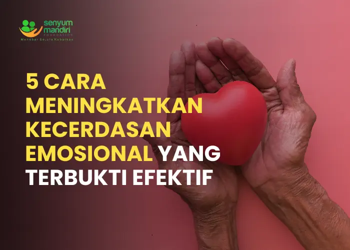 Cara Meningkatkan Kecerdasan Emosional