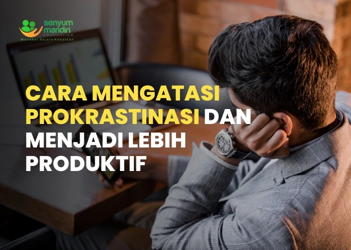 Cara Mengatasi Prokrastinasi