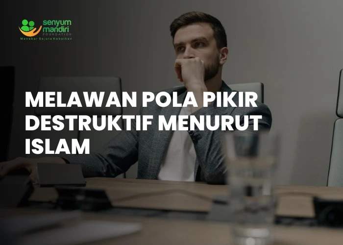 Melawan Pola Pikir Destruktif