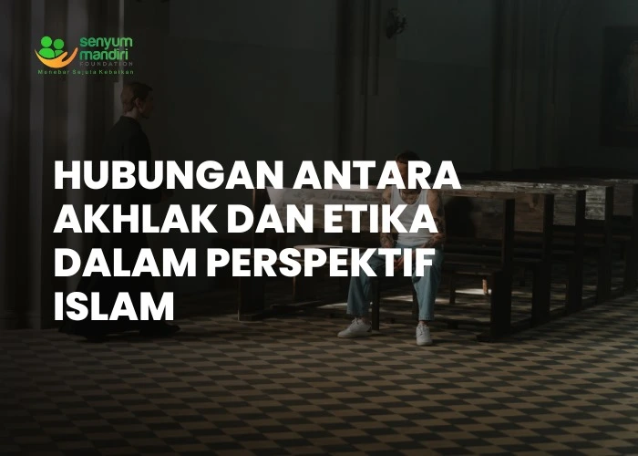 Hubungan Antara Akhlak dan Etika