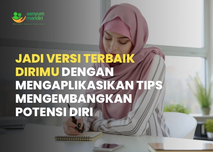 Tips Mengembangkan Potensi Diri