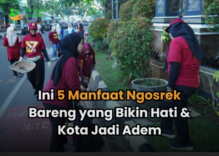 manfaat ngosrek bareng