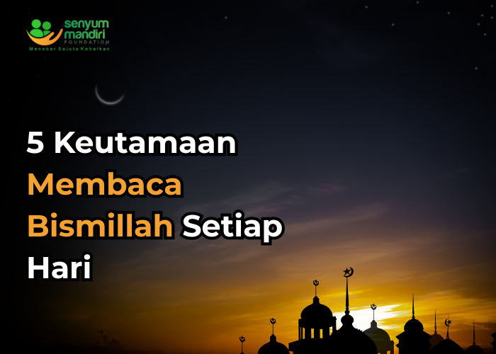 Keutamaan Membaca Bismillah