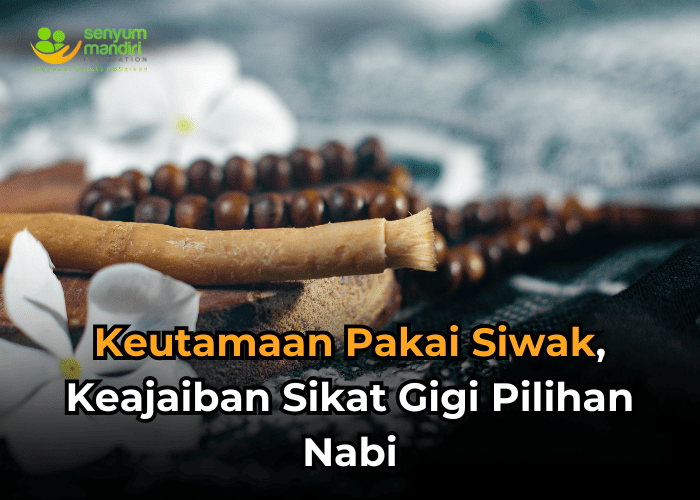 Keutamaan pakai siwak